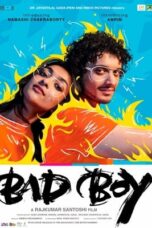 Bad Boy (2023) WEB-DL [Hindi DDP 5.1] ZEE5 | 1080p | 720p | 480p | ESub